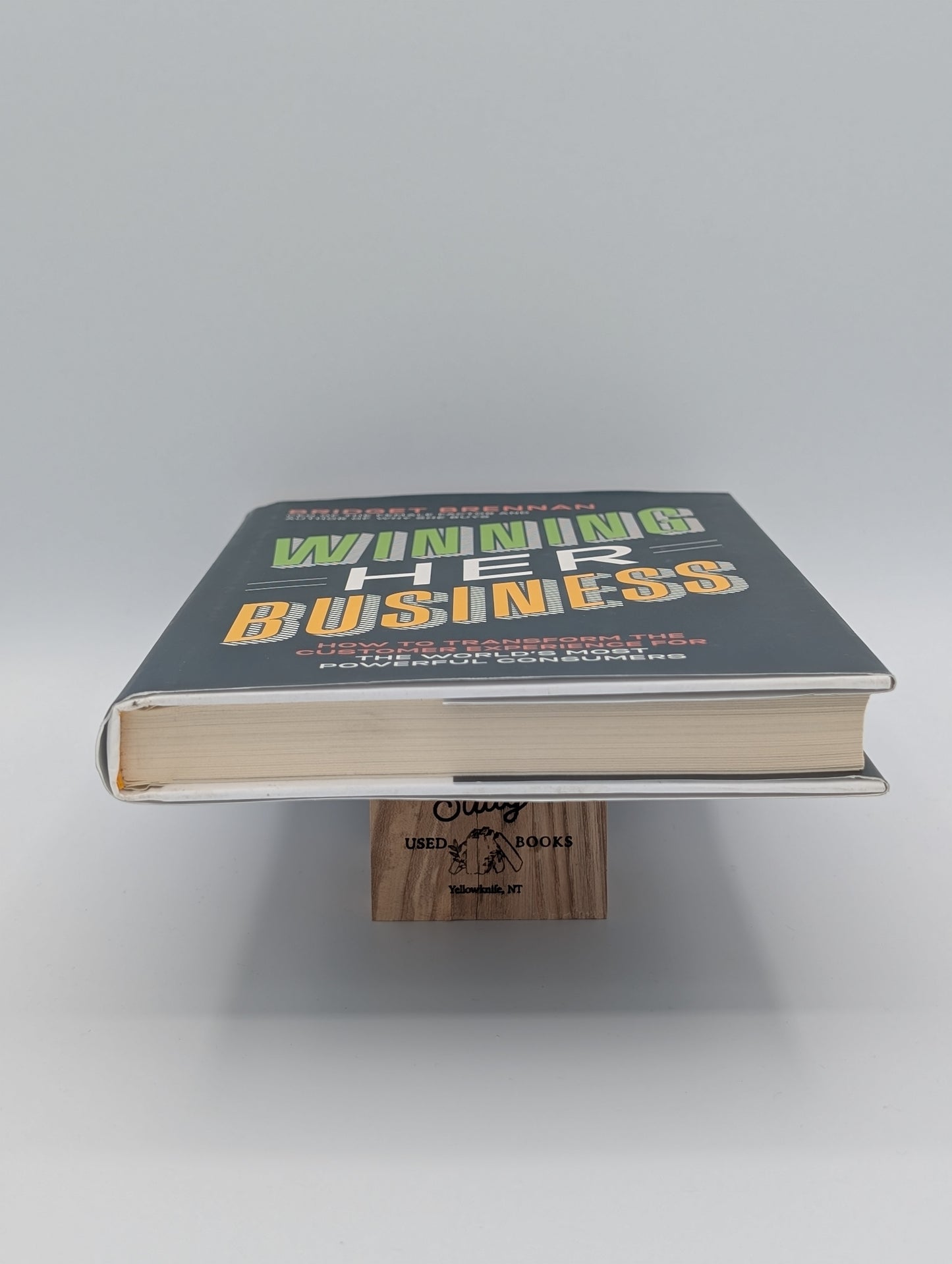 Winning Her Business: How to Transform the Customer Experience for the World's Most Powerful Consumers