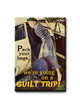 Pack Your Bags, we're going on a GUILT TRIP Magnet