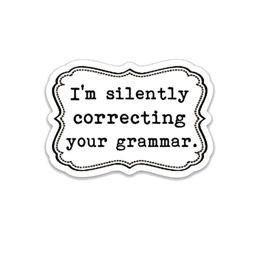 I'm Silently Correcting your Grammar Vinyl Sticker : Packaged Sticker