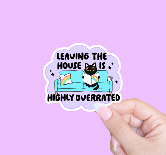 Leaving the house is highly overrated, Introvert sticker