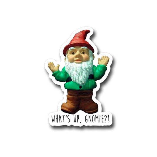 Whats up, Gnomie Vinyl Sticker