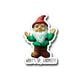 Whats up, Gnomie Vinyl Sticker