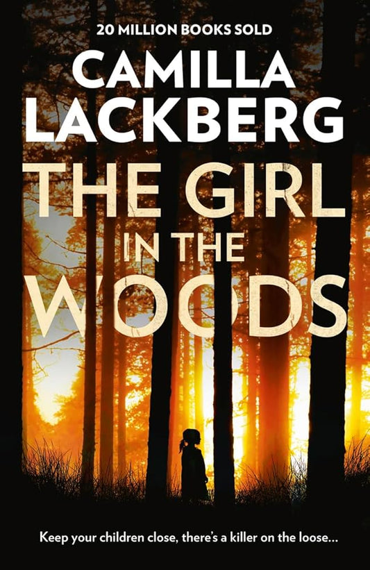 The Girl in the Woods (Patrik Hedstrom and Erica Falck) [Paperback] [Feb 19, 2018] Lackberg, Camilla cover image
