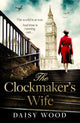 The Clockmaker’s Wife: An absolutely captivating WW2 historical fiction novel about love and impossible choices, perfect for fans of Fiona Valpy and Suzanne Kelman cover image