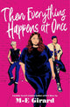 Then Everything Happens at Once: An Empowering YA Novel About First Love, Body Acceptance, and Self-Discovery cover image