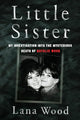 Little Sister: My Investigation into the Mysterious Death of Natalie Wood – A Hollywood Exposé Revealing Suppressed Secrets and Tragic Truth cover image