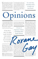 Opinions: A Decade of Arguments, Criticism, and Minding Other People’s Business cover image