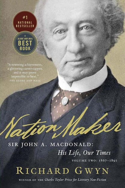 Nation Maker: Sir John A. Macdonald: His Life, Our Times cover image