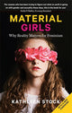 Material Girls: Why Reality Matters for Feminism cover image