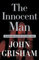 The Innocent Man: Murder and Injustice in a Small Town cover image