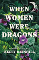 When Women Were Dragons: A Novel cover image