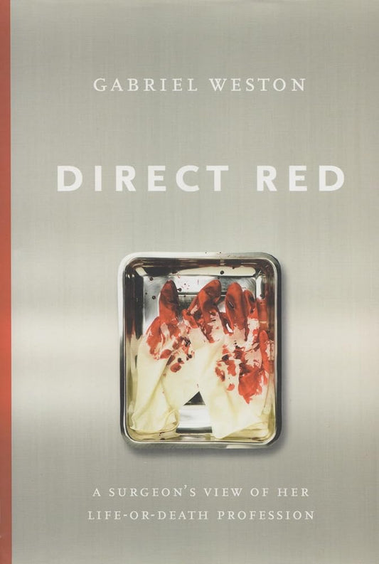 Direct Red: A Surgeon's View of Her Life-or-Death Profession cover image
