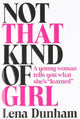 Not That Kind of Girl: A Young Woman Tells You What She's "Learned" cover image