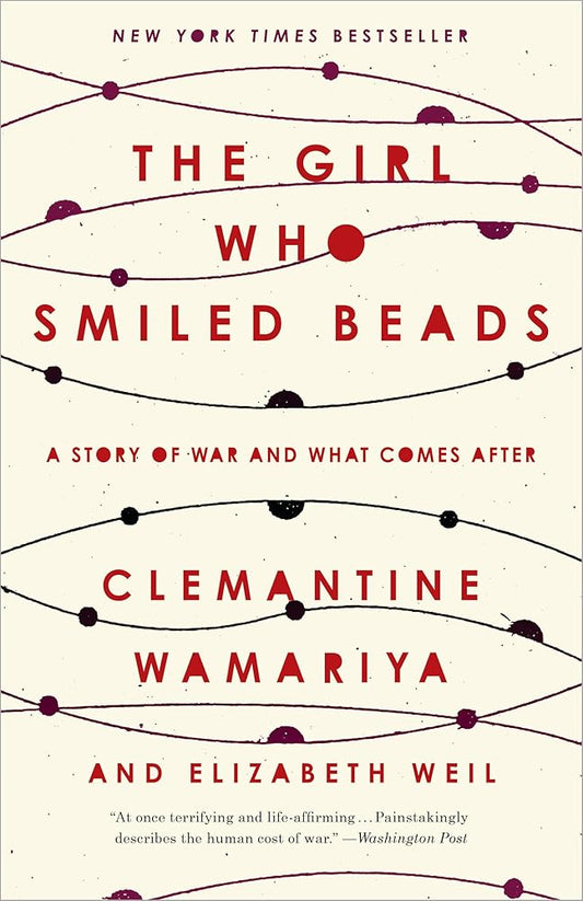 The Girl Who Smiled Beads: A Story of War and What Comes After cover image