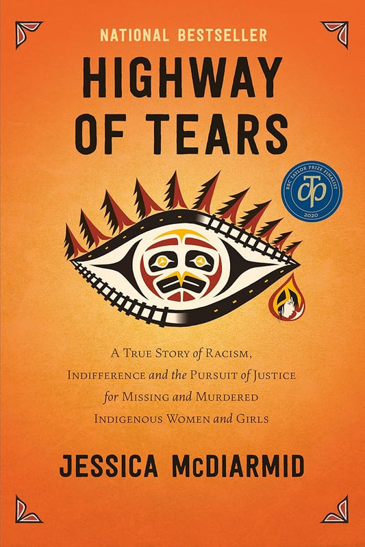 Highway of Tears: A True Story of Racism, Indifference and the Pursuit of Justice for Missing and Murdered Indigenous Women and Girls cover image
