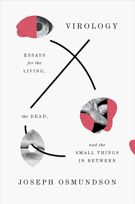 Virology: Essays for the Living, the Dead, and the Small Things in Between cover image