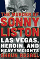 The Murder of Sonny Liston: Las Vegas, Heroin, and Heavyweights cover image