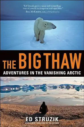 The Big Thaw: Adventures in the Vanishing Arctic cover image
