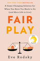 Fair Play: A Game-Changing Solution for When You Have Too Much to Do (and More Life to Live) cover image