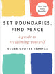 Set Boundaries, Find Peace: A Guide to Reclaiming Yourself cover image