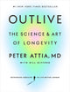 Outlive: The Science and Art of Longevity cover image