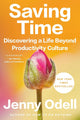 Saving Time: Discovering a Life Beyond Productivity Culture cover image