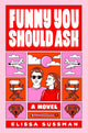 Funny You Should Ask: A Novel cover image