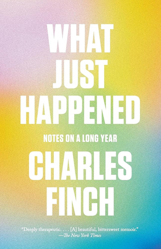 What Just Happened: Notes on a Long Year cover image