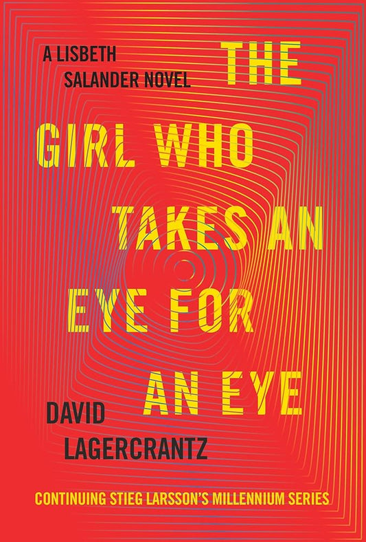 The Girl Who Takes an Eye for an Eye: A Lisbeth Salander novel, continuing Stieg Larsson's Millennium Series cover image