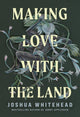 Making Love with the Land cover image