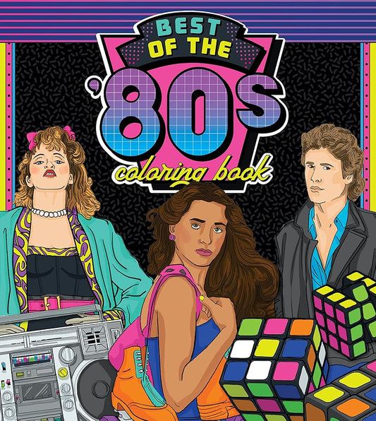 The Best of the '80s Coloring Book: Color your way through 1980s art & pop culture (Color Through the Decades, 1) cover image