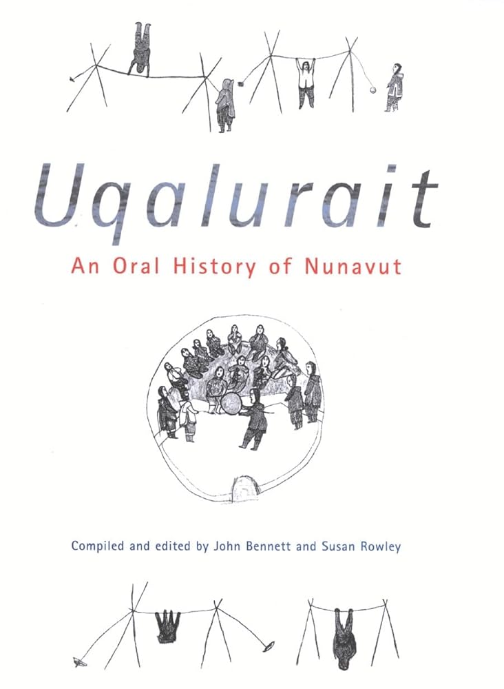 Uqalurait: An Oral History of Nunavut (McGill-Queen's Native and Northern Series, No. 36) cover image