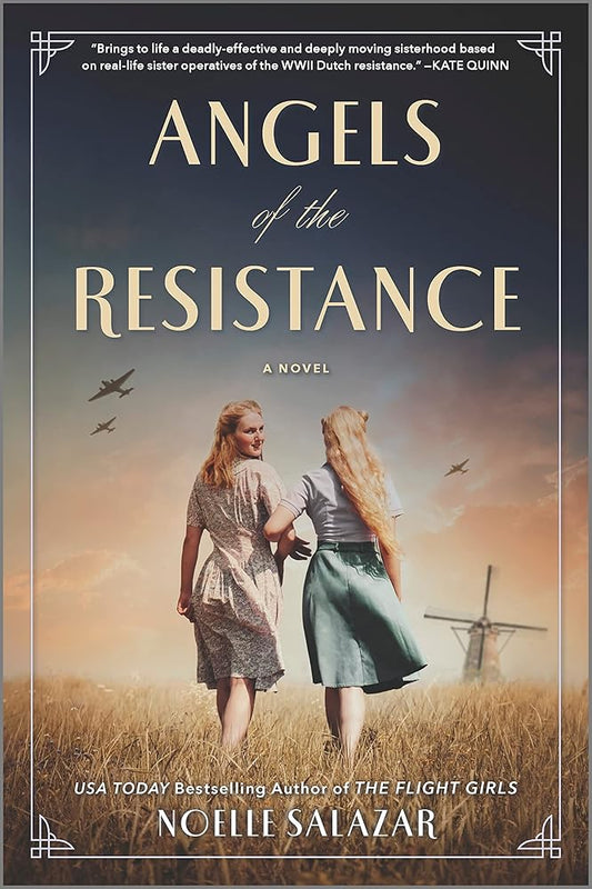 Angels of the Resistance: A Novel of Sisterhood and Courage in WWII – A Powerful Coming of Age Historical Fiction Set in the Netherlands cover image