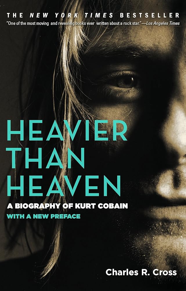Heavier Than Heaven: A Biography of Kurt Cobain cover image