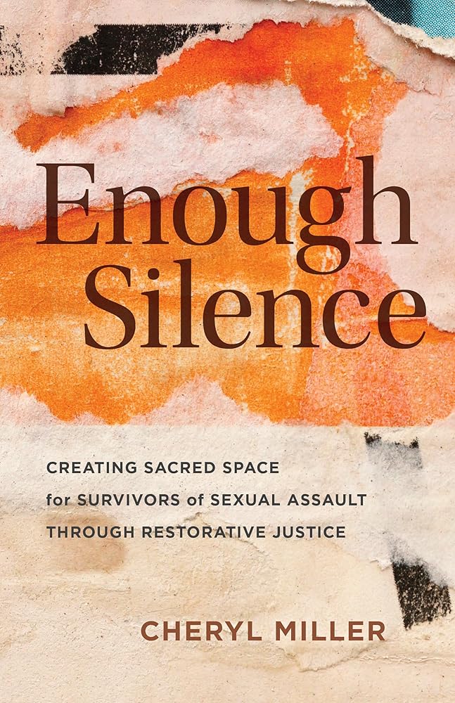 Enough Silence: Creating Sacred Space for Survivors of Sexual Assault through Restorative Justice cover image