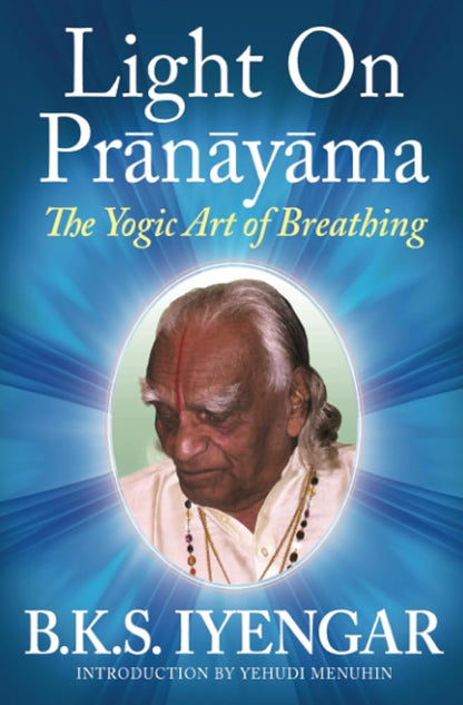Light on Prãnãyãma: The Yogic Art of Breathing cover image