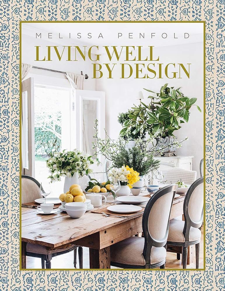Living Well by Design: Melissa Penfold―How to create a home that engages your senses and reflects your personality cover image