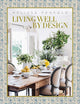 Living Well by Design: Melissa Penfold―How to create a home that engages your senses and reflects your personality cover image