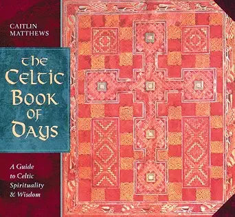 The Celtic Book of Days: A Daily Guide to Celtic Spirituality and Wisdom cover image