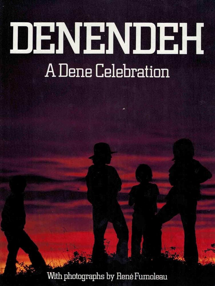 Denendeh: A Dene celebration cover image
