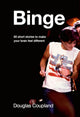 Binge: 60 stories to make your brain feel different cover image