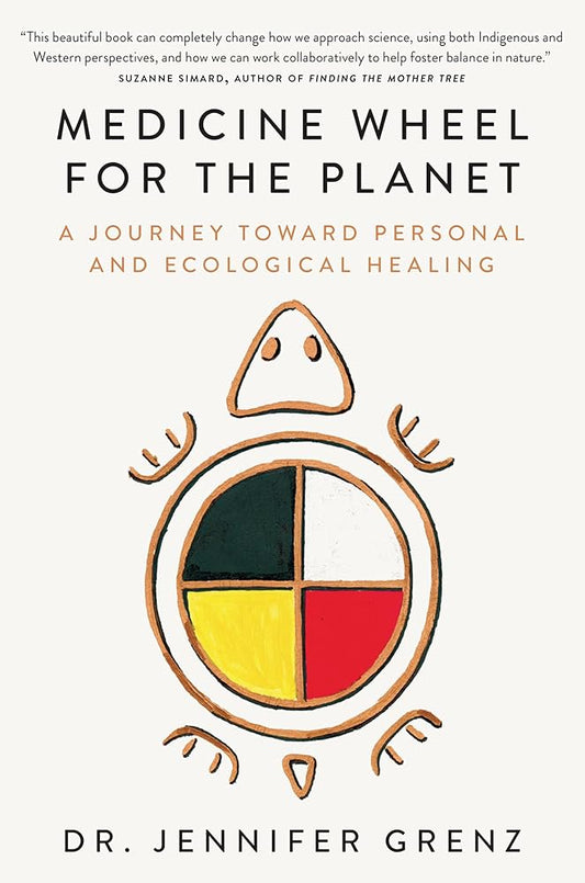 Medicine Wheel for the Planet: A Journey Toward Personal and Ecological Healing cover image