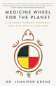 Medicine Wheel for the Planet: A Journey Toward Personal and Ecological Healing cover image
