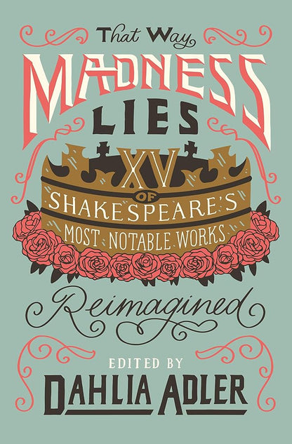 That Way Madness Lies: 15 of Shakespeare's Most Notable Works Reimagined cover image