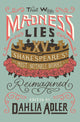 That Way Madness Lies: 15 of Shakespeare's Most Notable Works Reimagined cover image
