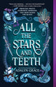 All the Stars and Teeth (All the Stars and Teeth Duology, 1) cover image
