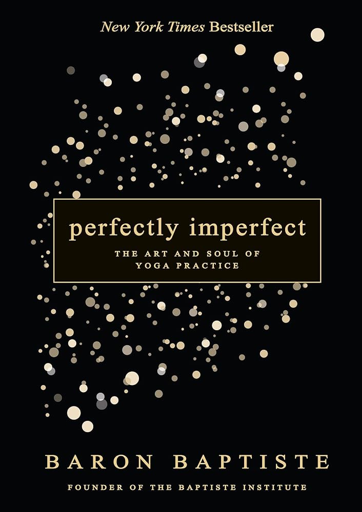Perfectly Imperfect: The Art and Soul of Yoga Practice cover image