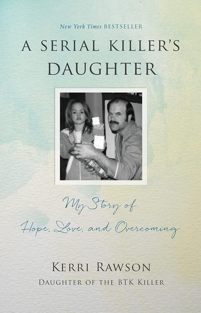 A Serial Killer's Daughter: My Story of Hope, Love, and Overcoming cover image