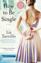 How to Be Single: A Novel cover image