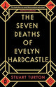 The Seven Deaths of Evelyn Hardcastle: A Novel cover image